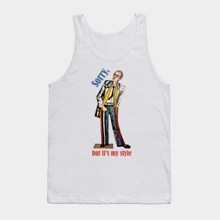 Sorry but it's my style retro vintage modernism Tank Top